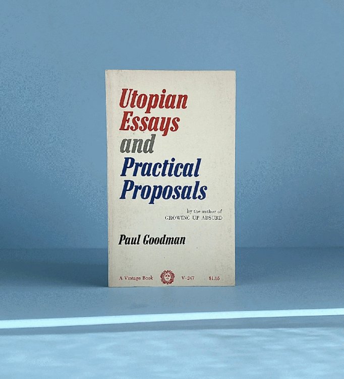 Utopian Essays and Practical Proposals
