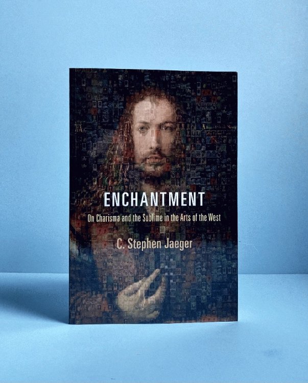 Enchantment: On Charisma and the Sublime in the Arts of the West (Haney Foundation Series)