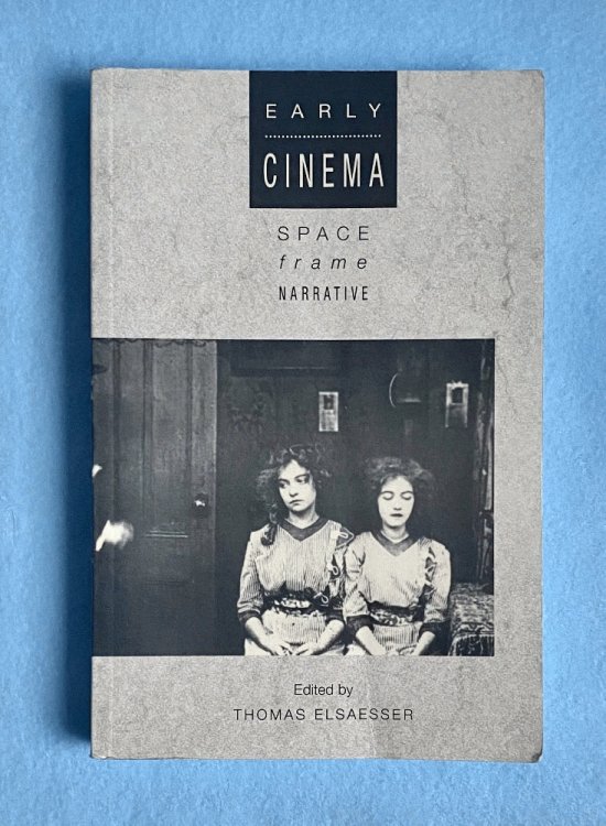 Early Cinema: Space, Frame, Narrative