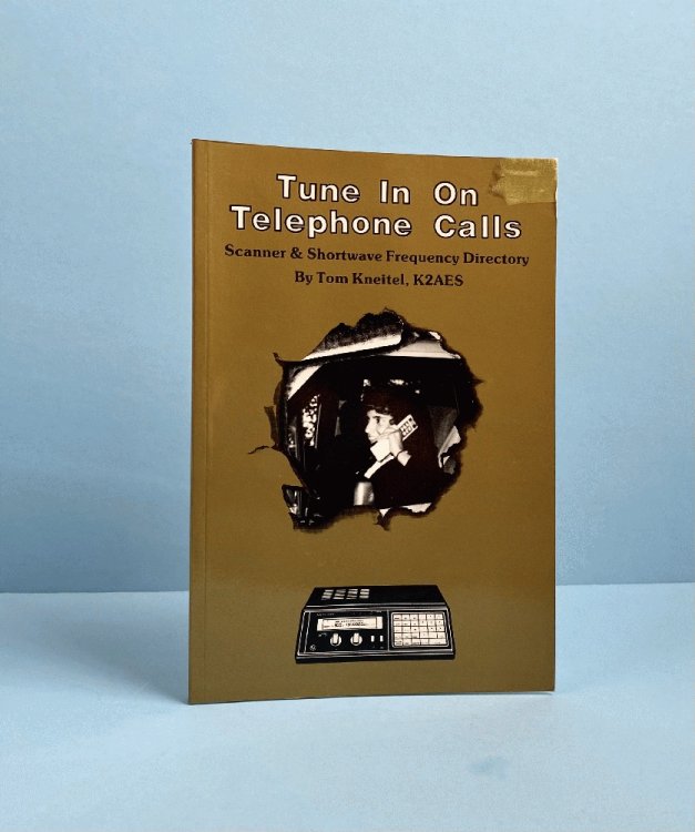 Tune in on Telephone Calls: scanner & shortwave frequency directory