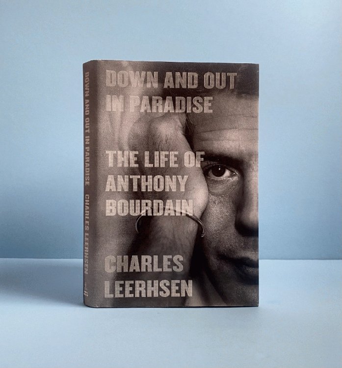 Down and Out in Paradise: The Life of Anthony Bourdain