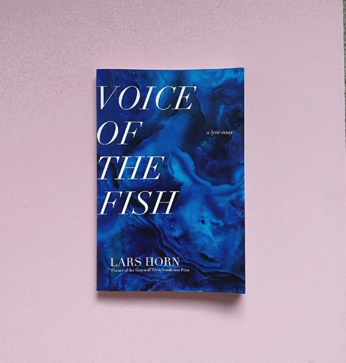 Voice of the Fish: A Lyric Essay