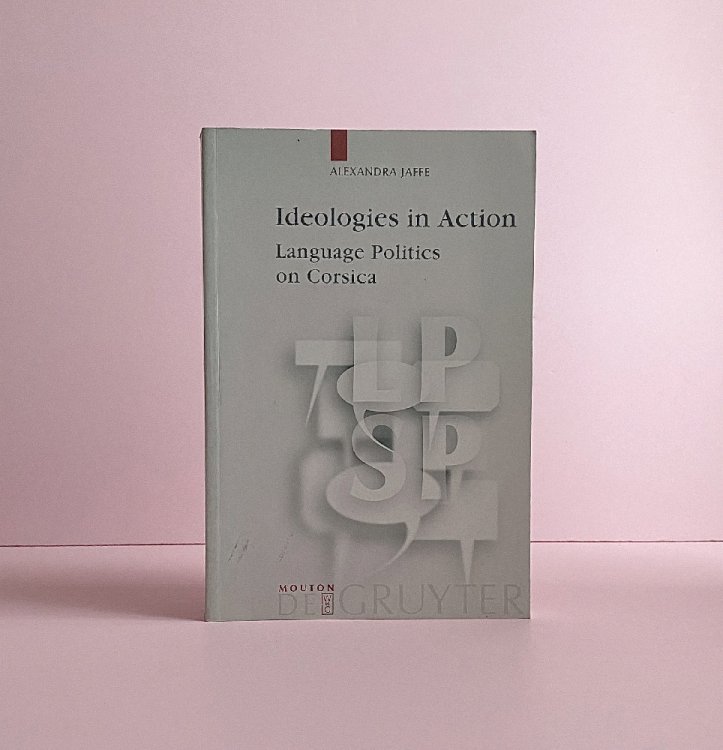 Ideologies in Action: Language Politics on Corsica (Language, Power and Social Process) (English and German Edition) Jaffe,