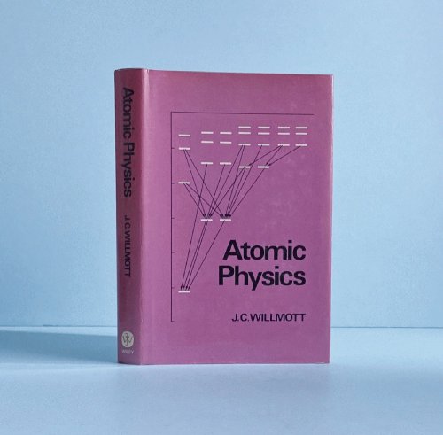 Atomic Physics (Manchester Physics (Hardcover)) Willmott, J. C.