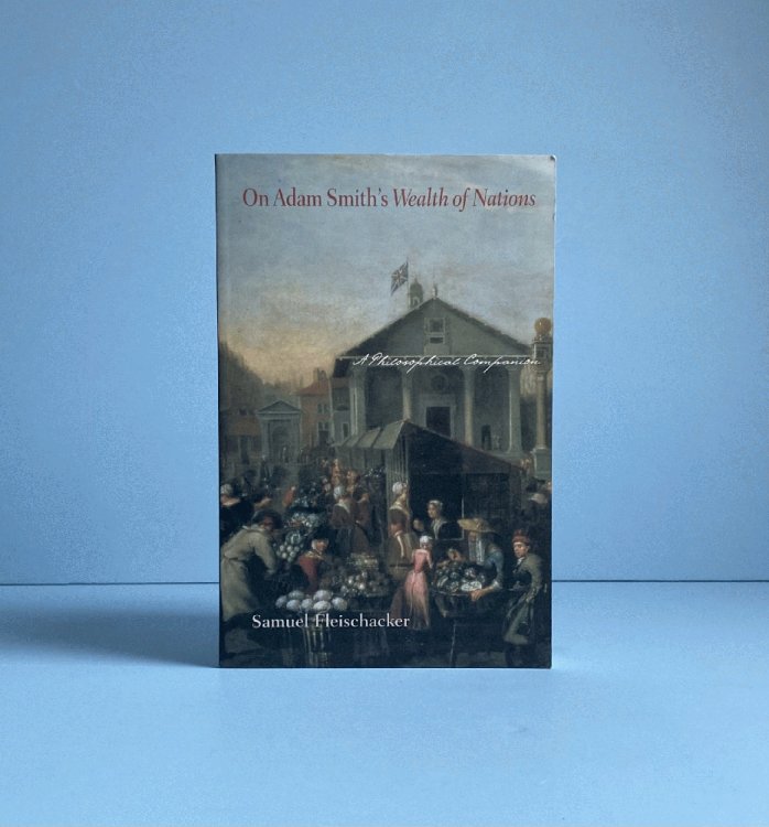 On Adam Smith's Wealth of Nations: A Philosophical Companion
