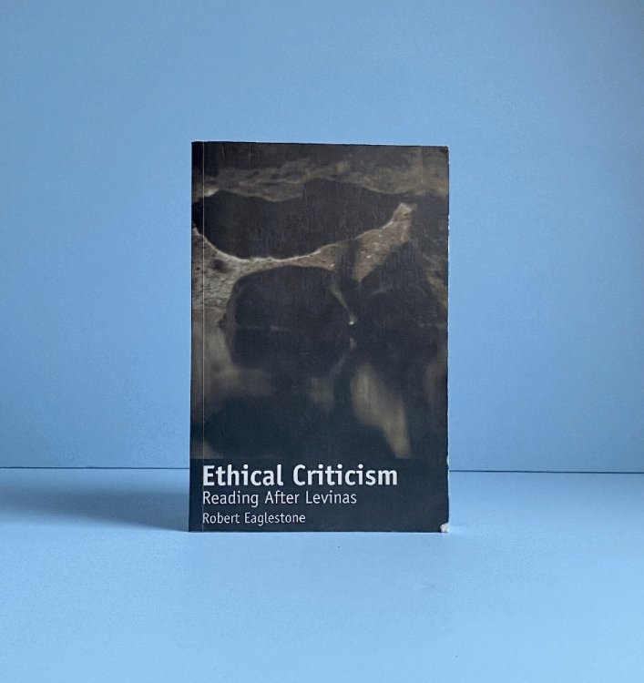 Ethical Criticism: Reading After Levinas