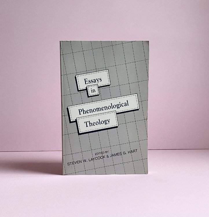 Essays in Phenomenological Theology