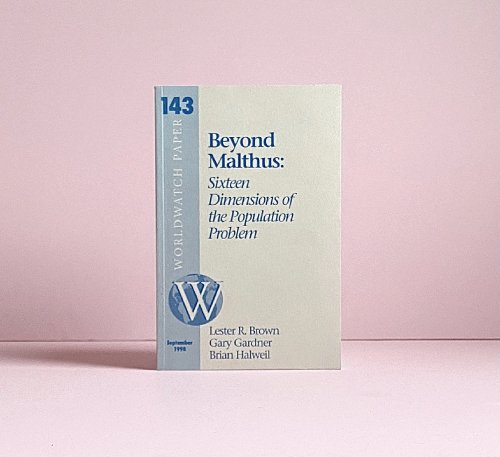 Beyond Malthus; Sixteen Dimensions of the Population Problem