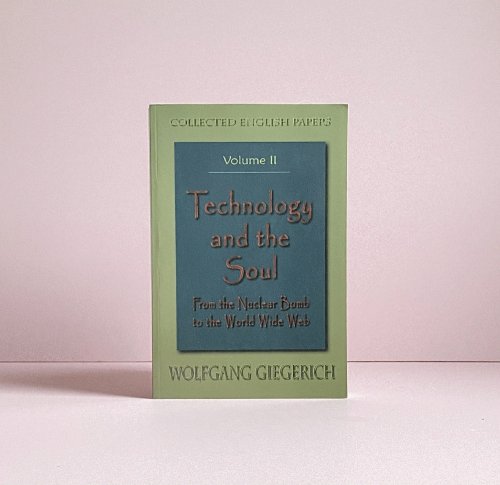 Technology and the Soul (Collected English Papers) Vol. 2