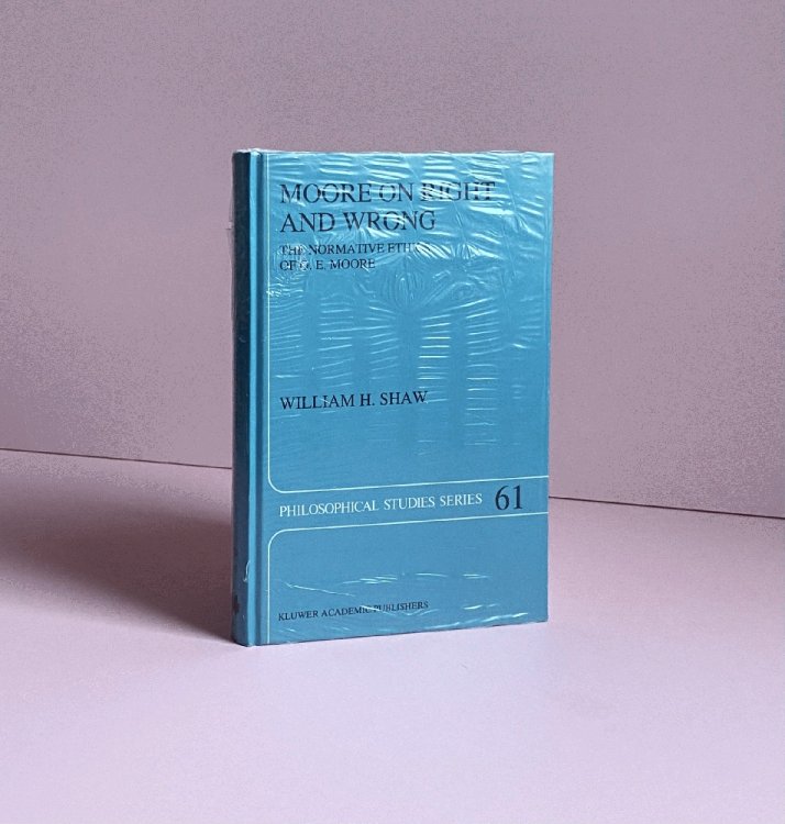 Moore on Right and Wrong: The Normative Ethics of G.E. Moore (Philosophical Studies Series, 61)