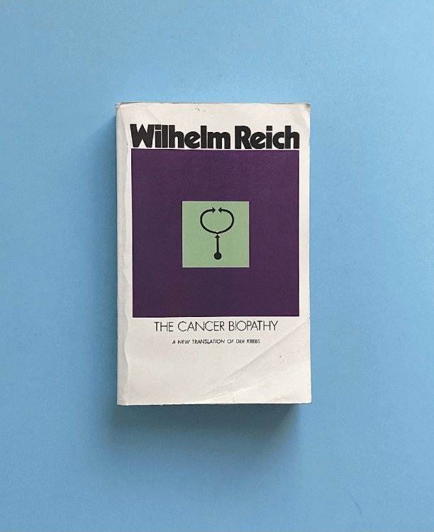 The Cancer Biopathy (The Discovery of Orgone, Vol. 2)