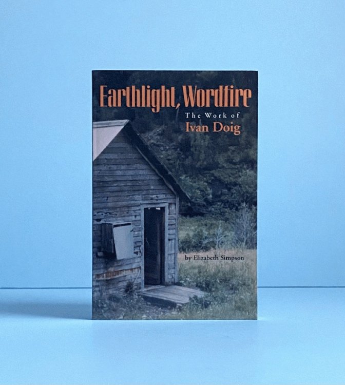 Earthlight, Wordfire: The Work of Ivan Doig (Northwest Folklife)