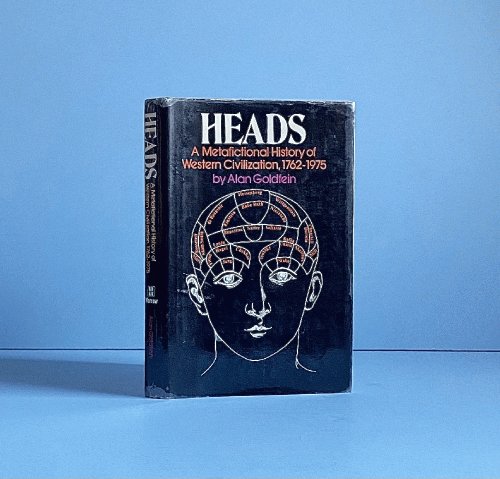 Heads: a Metafictional History of Western Civilization, 1762-1975
