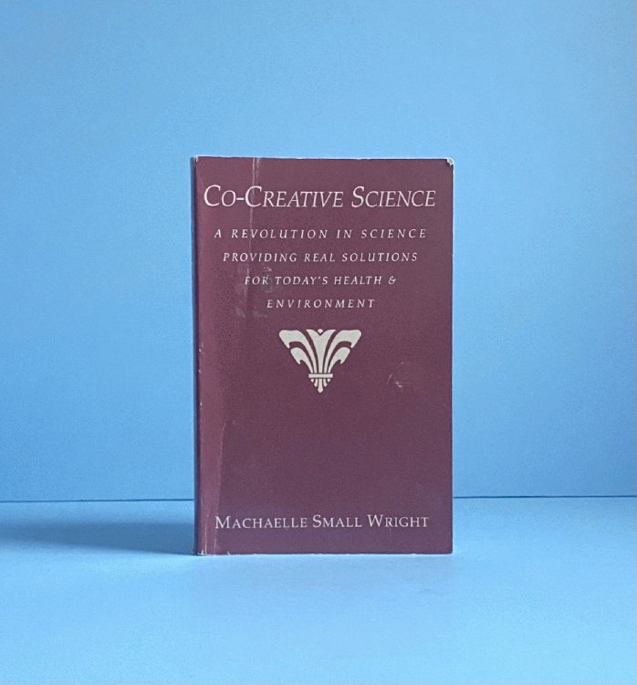 Co-Creative Science: A Revolution in Science Providing Real Solutions for Today's Health and Environment