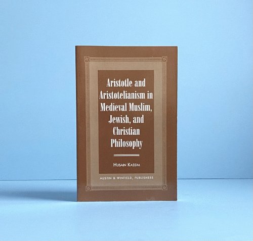Aristotle and Aristotelianism in Medieval Muslim, Jewish, and Christian Philosop