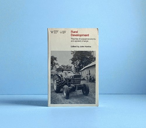 Rural Development: Theories of peasant economy and agrarian change (Hutchinson university library for Africa)