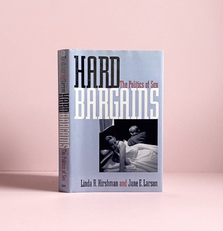 Hard Bargains: The Politics of Sex