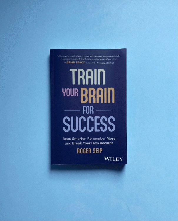 Train Your Brain For Success: Read Smarter, Remember More, and Break Your Own Records