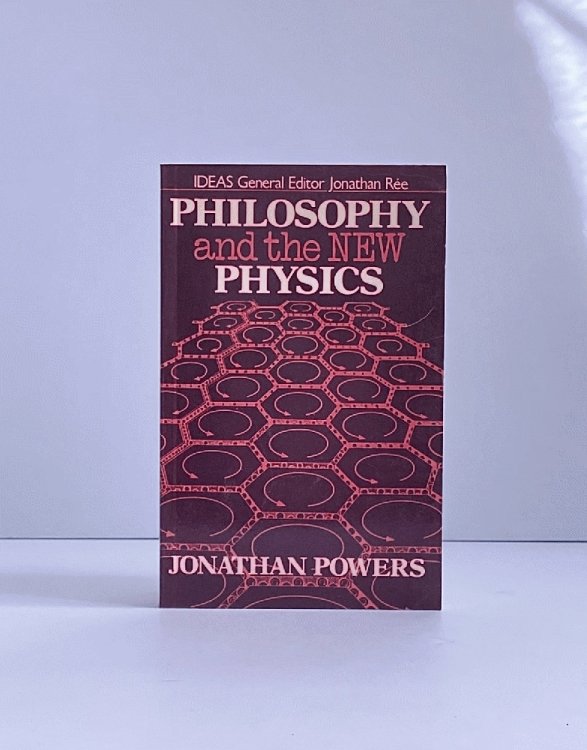 Philosophy and the New Physics (Ideas)