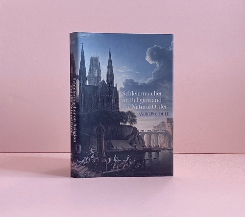 Schleiermacher on Religion and the Natural Order (AAR: Religion, Culture & History)
