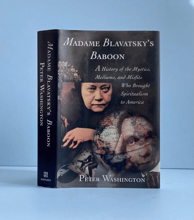 Madame Blavatskys Baboon: A History of the Mystics, Mediums, and Misfits Who Brought.