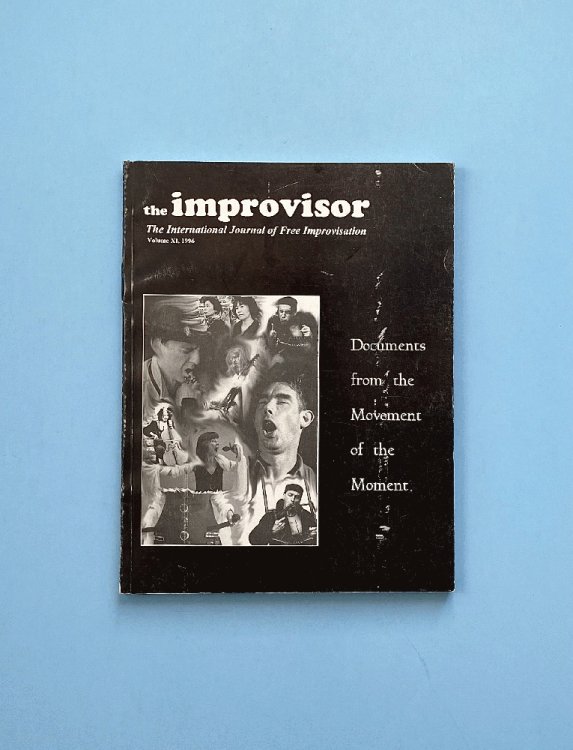 The Improvisor: the International Journal of Free Improvisation, Volume XI, 1996