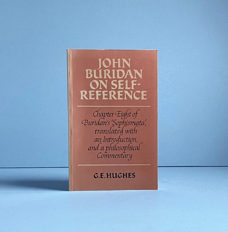 John Buridan on Self-Reference: Chapter Eight of Buridan's 'Sophismata', with a Translation, an Introduction, and a Philosophical Commentary