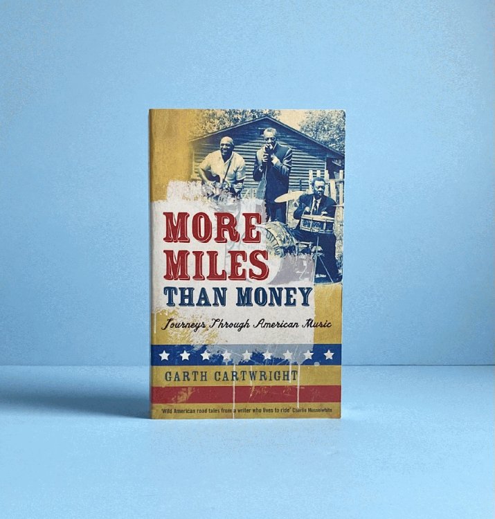 More Miles Than Money: Journeys Through American Music