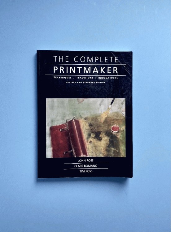 The Complete Printmaker: Techniques, Traditions, Innovations
