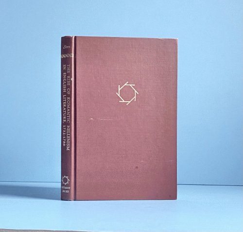 The Rise of Romantic Hellenism in English Literature 1732 - 1786