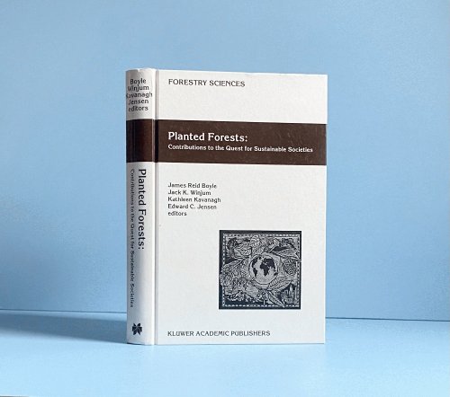 Planted Forests: Contributions to the Quest for Sustainable Societies (Forestry Sciences, 56)