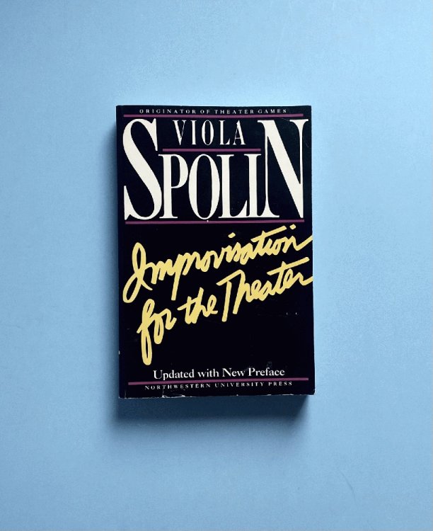 Improvisation for the Theater: A Handbook of Teaching and Directing Techniques