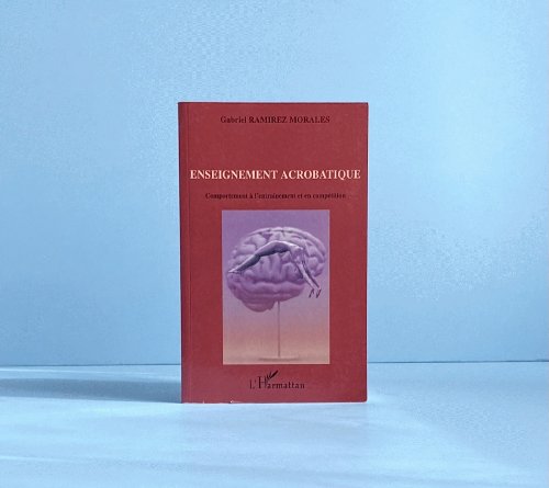 Enseignement Acrobatique: Comportement a l'entrainement et en competition