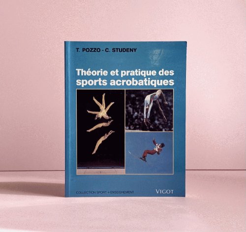 Theorie et practique des sports acrobatiques