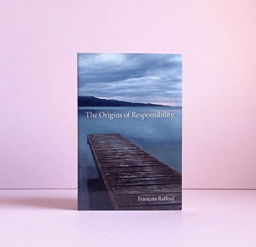 The Origins of Responsibility (Studies in Continental Thought)