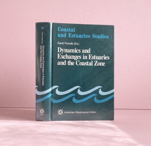 Dynamics and Exchanges in Estuaries and the Coastal Zone (Coastal and Estuarine Studies)