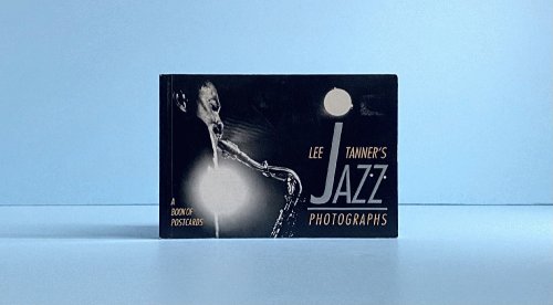 Lee Tanner's Jazz Photographs/a Book of Postcards