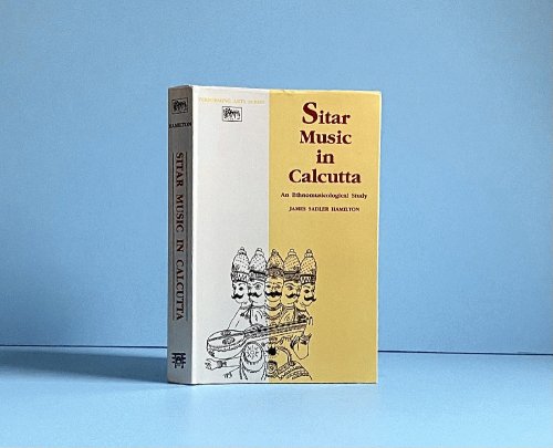 Sitar Music in Calcutta: An Ethnomusicological Study