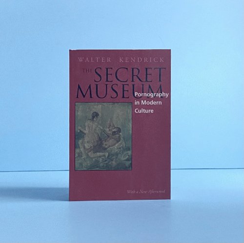 The Secret Museum: Pornography in Modern Culture