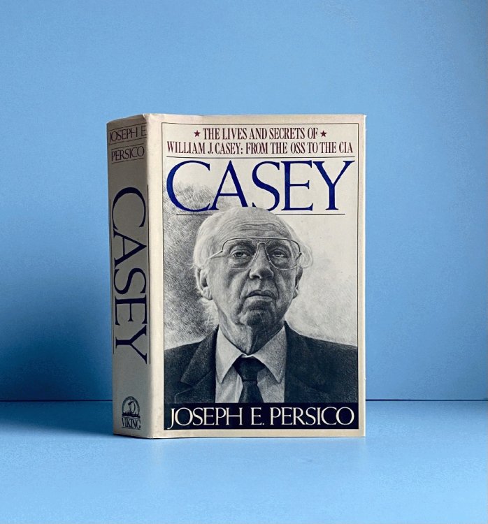 Casey: The Lives and Secrets of William J. Casey: from the OSS to the CIA