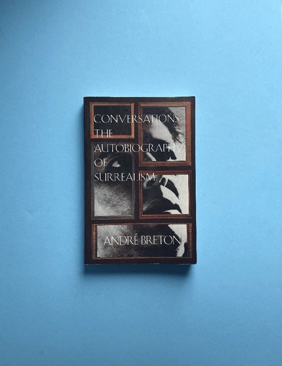 Conversations: The Autobiography of Surrealism
