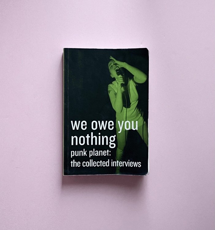 We Owe You Nothing, Punk Planet : The Collected Interviews