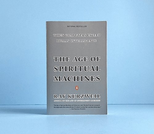 The Age of Spiritual Machines: When Computers Exceed Human Intelligence
