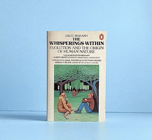 Whisperings Within: Evolution and the Origin of Human Nature