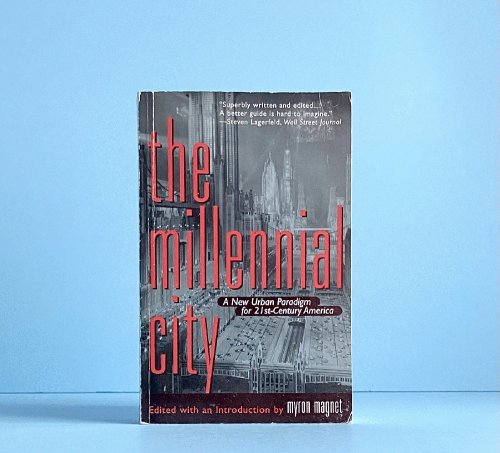 The Millennial City: A New Urban Paradigm for 21st-Century America