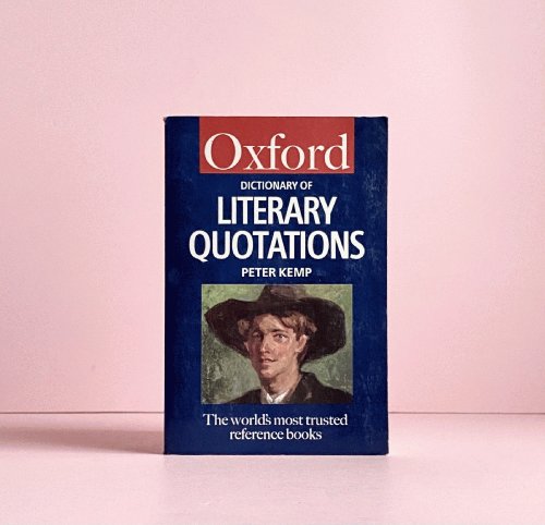 The Oxford Dictionary of Literary Quotations (Oxford Quick Reference)