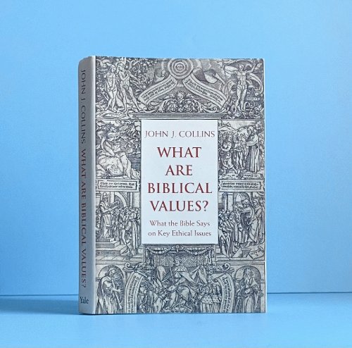What Are Biblical Values: What the Bible Says on Key Ethical Issues