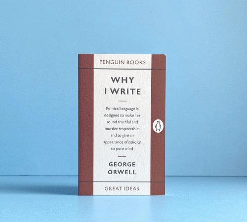 Why I Write (Penguin Great Ideas)