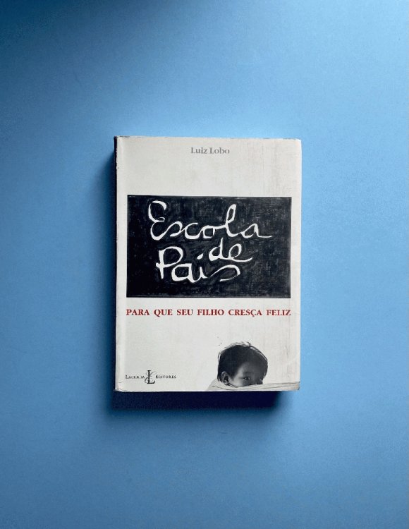 Escola de Pais: para que Seu Filho Cresa Feliz