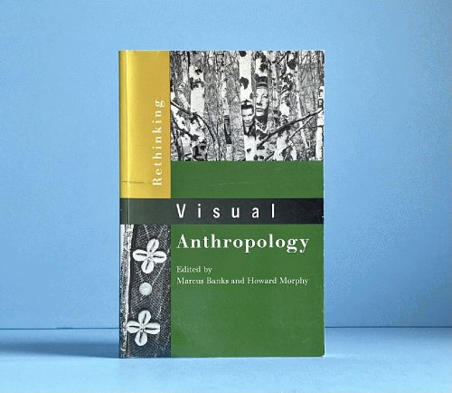 Rethinking Visual Anthropology